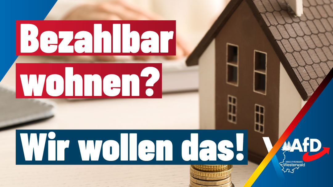 Grafik zum Thema bezahlbares Wohnen: Modellhaus steht auf gestapelten Münzen, daneben der Schriftzug „Bezahlbar wohnen? Wir wollen das!“ mit Logo der AfD Westerwald zur Landtagswahl Rheinland-Pfalz 2026.